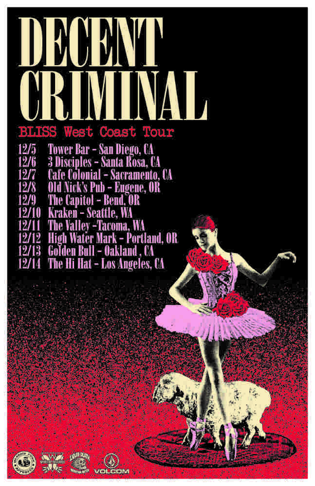 Decent Criminal: BLISS West Coast Tour