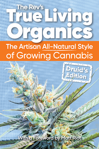 True Living Organics by Rev, The Druid's Edition