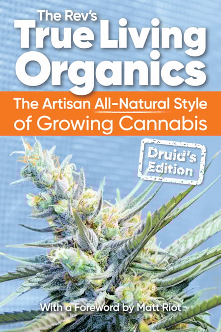 True Living Organics the Druid’s Edition by The Rev