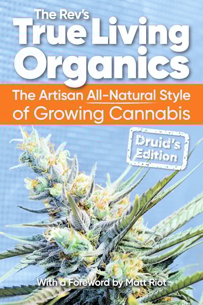 True Living Organics the Druid’s Edition by The Rev